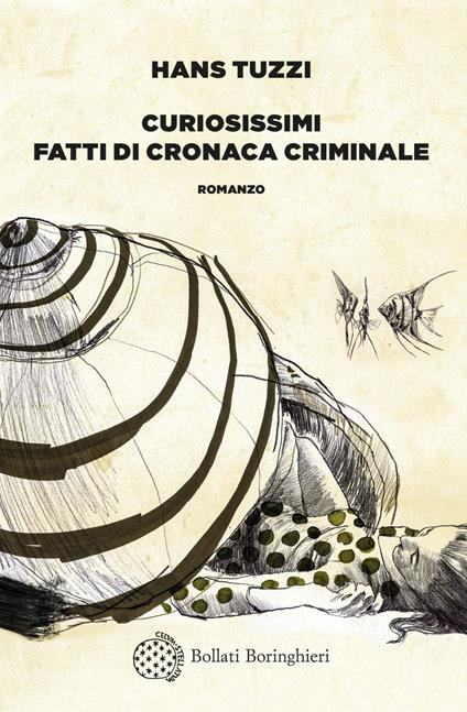 Curiosissimi fatti di cronaca criminale - Hans Tuzzi - ebook