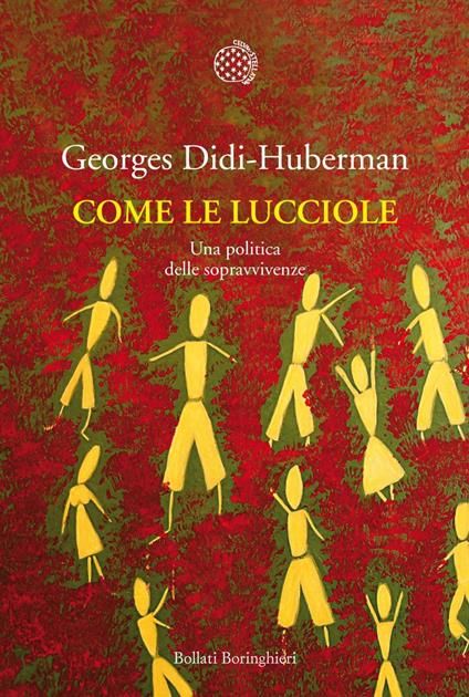 Come le lucciole. Una politica delle sopravvivenze - Georges Didi-Huberman,Chiara Tartarini - ebook