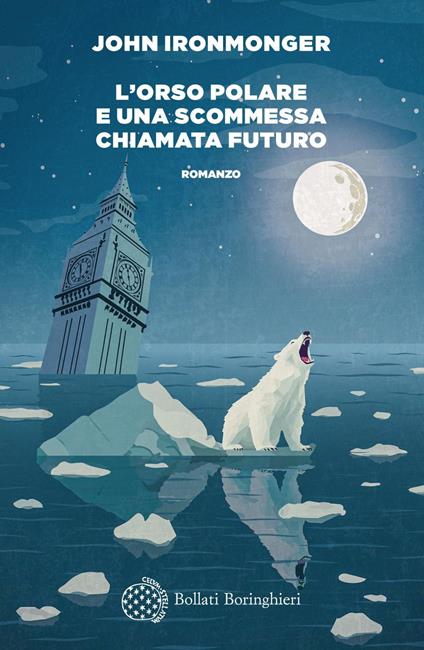 L' orso polare e una scommessa chiamata futuro - John Ironmonger,Simona Garavelli - ebook