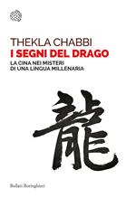 I segni del drago. La Cina nei misteri di una lingua millenaria