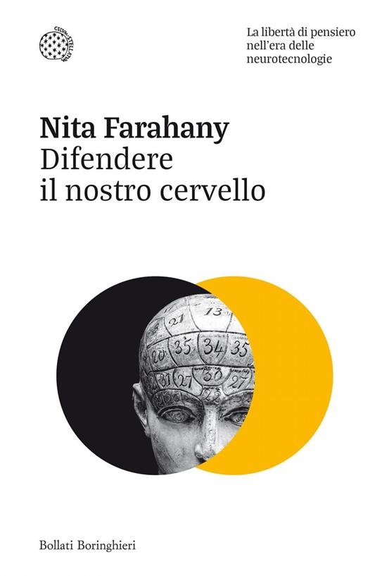 Difendere il nostro cervello. La libertà di pensiero nell'era delle neurotecnologie - Nita Farahany,Francesca Pe' - ebook