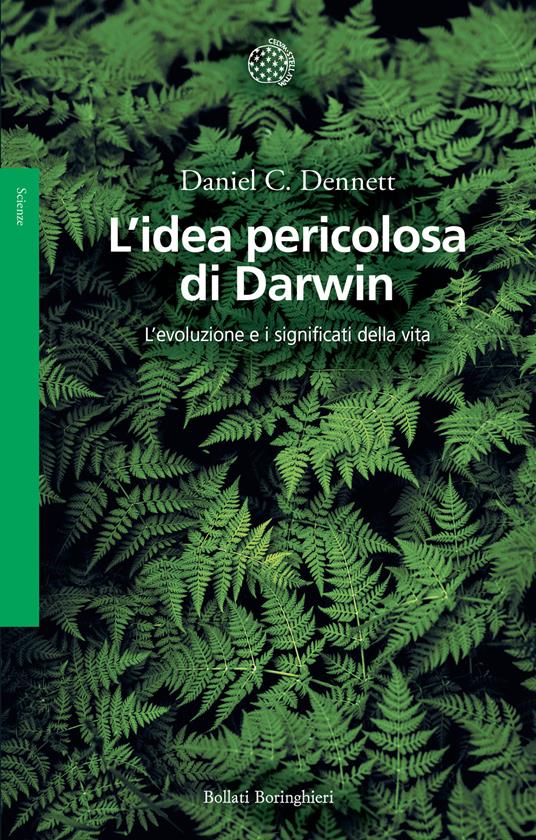 L'idea pericolosa di Darwin. L'evoluzione e i significati della vita - Daniel C. Dennett - copertina