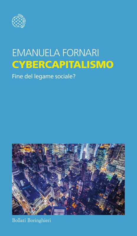 Cybercapitalismo. Fine del legame sociale? - Emanuela Fornari - copertina