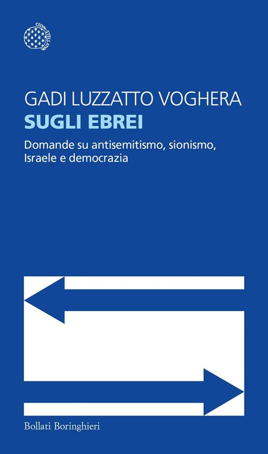 Sugli ebrei. Domande su antisemitismo, sionismo, Israele e democrazia - Gadi Luzzatto Voghera - ebook