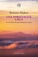 Una spiritualità laica. La vocazione a essere finalmente umani