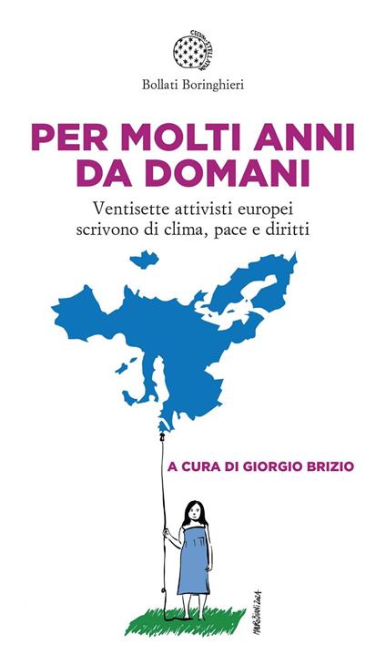 Per molti anni da domani. Ventisette attivisti europei scrivono di clima, pace e diritti - Giorgio Brizio - ebook