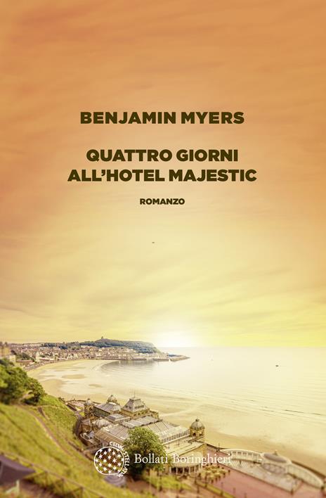 Quattro giorni all'hotel Majestic - Benjamin Myers - copertina