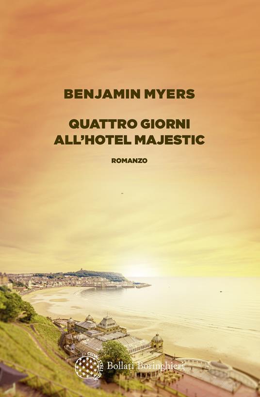 Quattro giorni all'hotel Majestic - Benjamin Myers - copertina