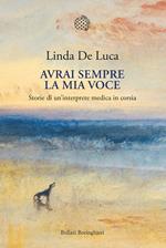Avrai sempre la mia voce. Storie di un'interprete medica in corsia