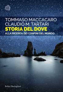 Libro Storia del dove. Alla ricerca dei confini del mondo Tommaso Maccacaro Claudio M. Tartari