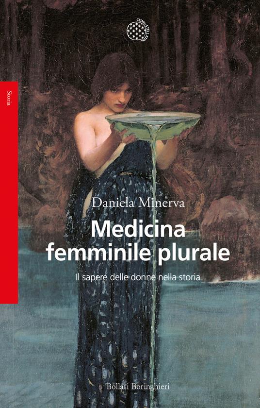 Medicina femminile plurale. Il sapere delle donne nella storia - Daniela Minerva - copertina