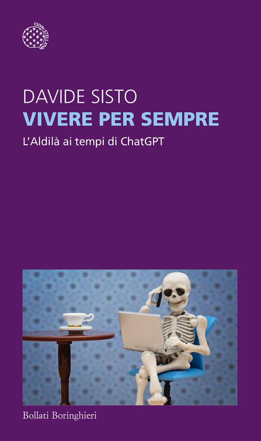 Vivere per sempre. L'Aldilà ai tempi di ChatGPT - Davide Sisto - copertina