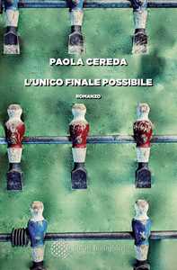 Libro L'unico finale possibile Paola Cereda