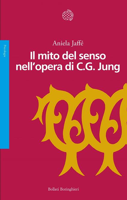 Il mito del senso nell'opera di C.G. Jung - Aniela Jaffé,Maria Anna Massimello - ebook