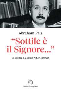 Libro Einstein. «Sottile è il Signore...». La scienza e la vita di Albert Einstein Abraham Pais