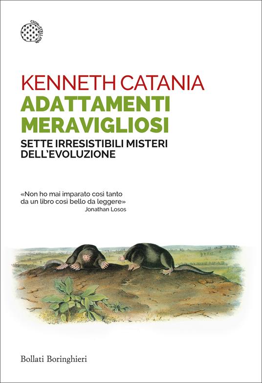 Adattamenti meravigliosi. Sette irresistibili misteri dell'evoluzione - Kenneth Catania - copertina