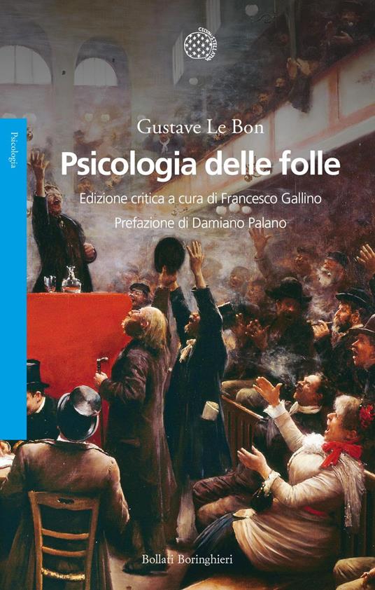 Psicologia delle folle - Gustave Le Bon,Francesco Gallino - ebook