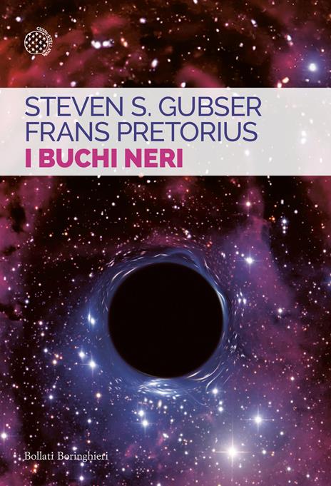I buchi neri - Steven S. Gubser,Frans Pretorius - copertina