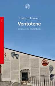 Libro Ventotene. Le radici della nostra libertà Federico Fornaro