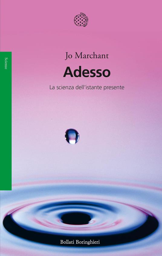 Adesso. La scienza dell'istante presente - Jo Marchant,Andrea Asioli - ebook