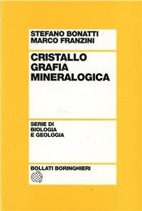 Cristallografia mineralogica - Stefano Bonatti,Marco Franzini - copertina