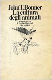 La cultura degli animali - John Tyler Bonner - copertina