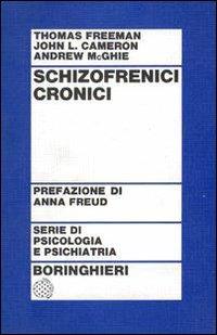 Schizofrenici cronici - Thomas Freeman,John L. Cameron,Andrew McGhie - copertina