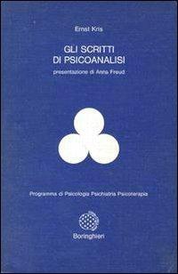 Gli scritti di psicoanalisi - Ernst Kris - copertina