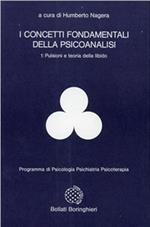 I concetti fondamentali della psicoanalisi. Vol. 1: Pulsioni e teoria della libido.
