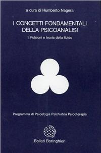 I concetti fondamentali della psicoanalisi. Vol. 1: Pulsioni e teoria della libido. - copertina