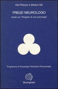 Freud neurologo. Studio sul «Progetto di una psicologia» - Karl H. Pribram,Merton M. Gill - copertina