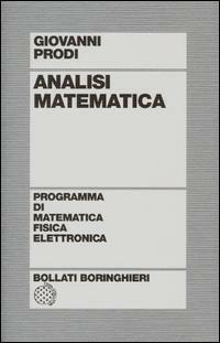 Analisi matematica - Giovanni Prodi - Libro - Bollati Boringhieri -  Programma di mat. fisica elettronica