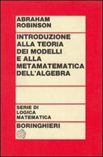 Introduzione alla teoria dei modelli e alla matematica dell'algebra