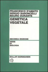 Genetica vegetale - Francesco D'Amato,Sergio Baroncelli,Mauro Durante - copertina