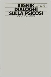 Dialoghi sulla psicosi - Salomon Resnik - copertina