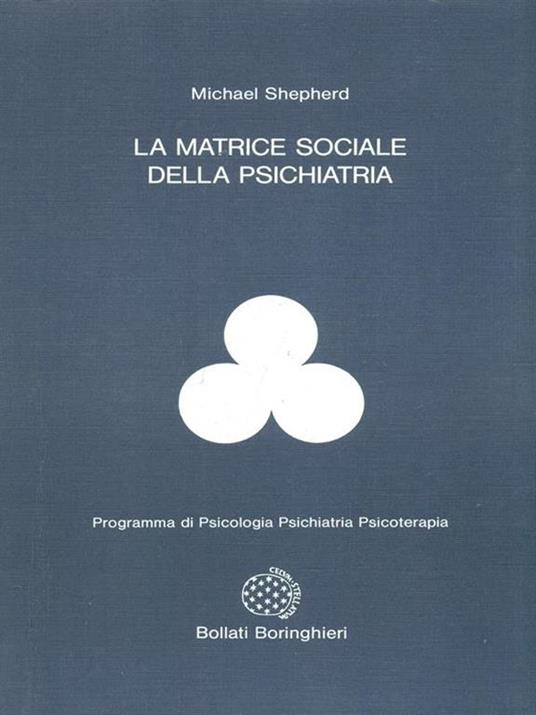 La matrice sociale della psichiatria - Michael Shepherd - copertina