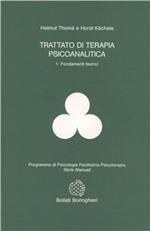 Trattato di terapia psicoanalitica. Vol. 1: Fondamenti teorici.