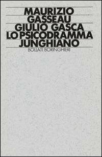 Lo psicodramma junghiano - Maurizio Gasseau,Giulio Gasca - copertina