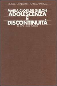 Adolescenza e discontinuità - Maria Clotilde Gislon - copertina