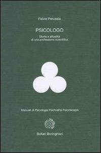 Psicologo. Storia e attualità di una professione scientifica - Felice Perussia - copertina