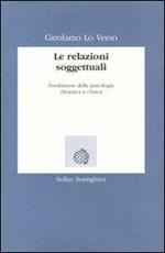 Le relazioni soggettuali. Fondazione della psicologia dinamica e clinica