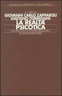 La realtà psicotica - Giovanni C. Zapparoli,Gaetano Torrigiani - copertina