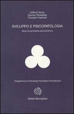 Sviluppo e psicopatologia. Studi di psichiatria psicoanalitica