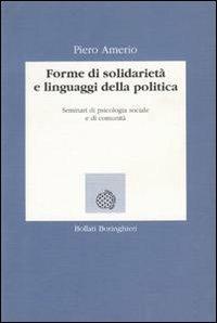 Forme di solidarietà e linguaggi della politica. Seminari di psicologia sociale e di comunità - Piero Amerio - copertina