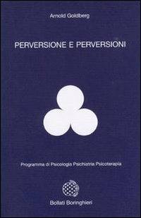 Perversione e perversioni - Arnold Goldberg - copertina