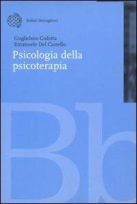 Psicologia della psicoterapia - Guglielmo Gulotta,Emanuele Del Castello - copertina