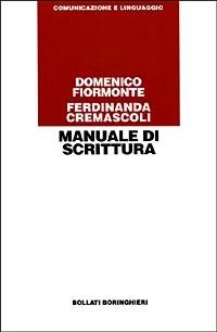 Manuale di scrittura - Domenico Fiormonte,Ferdinanda Cremascoli - copertina