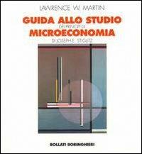 Guida allo studio dei Principi di microeconomia di Joseph E. Stiglitz - Lawrence W. Martin - copertina