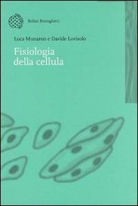 Fisiologia della cellula - Luca Munaron,Davide Lovisolo - copertina