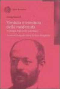 Ventura e sventura della modernità. Antologia degli scritti sociologici-image